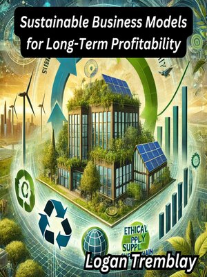cover image of Sustainable Business Models for Long-Term Profitability